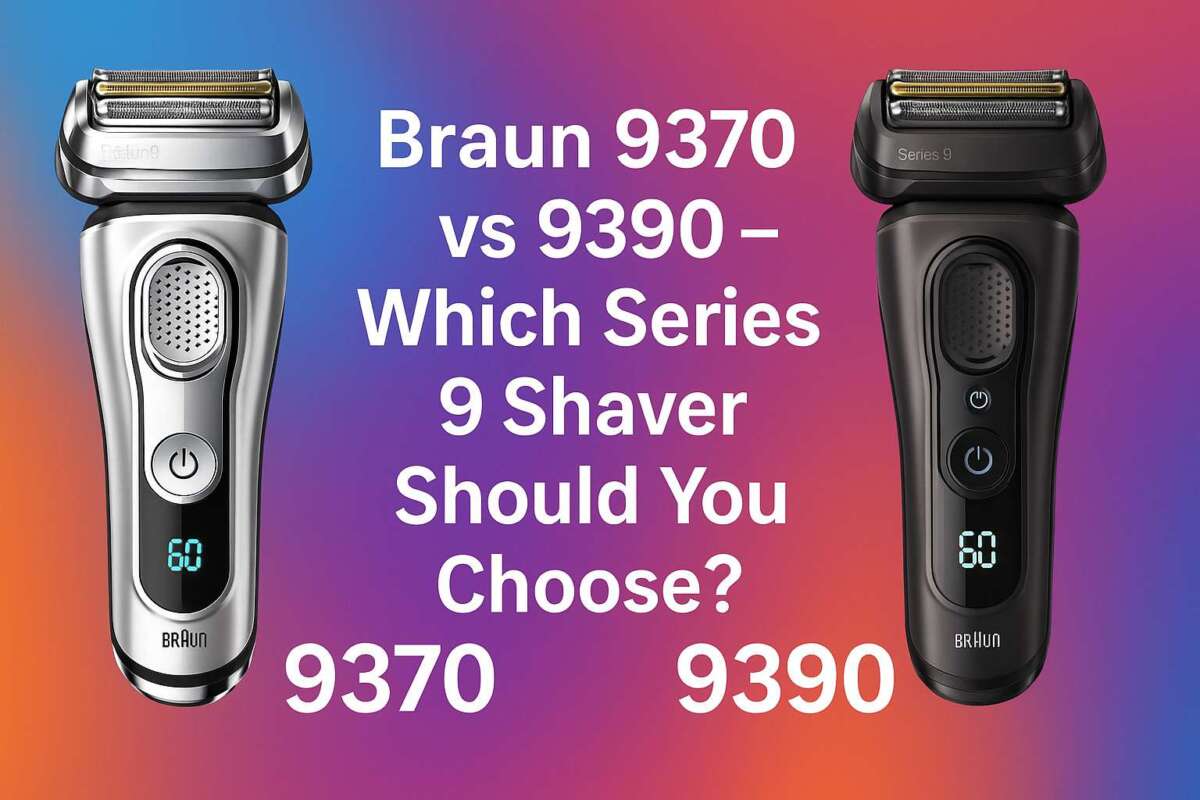 Braun 9370 vs 9390