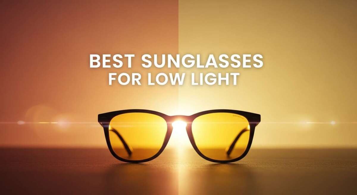 Best Sunglasses for Low Light