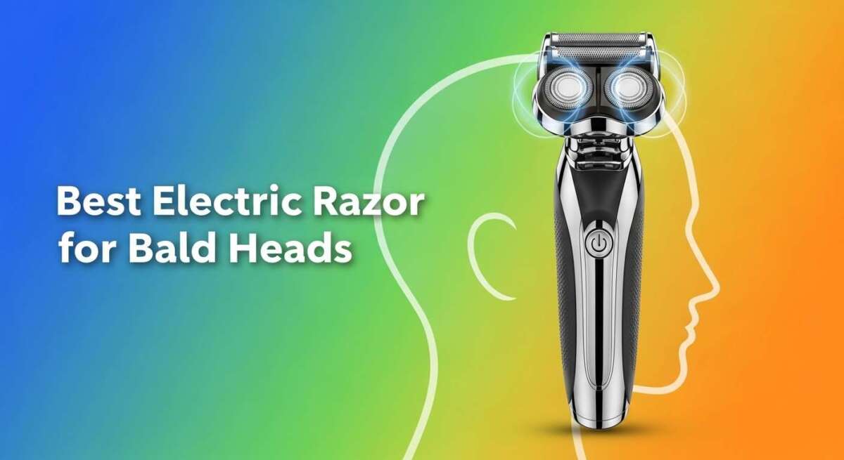 Best Electric Razor for Bald Heads